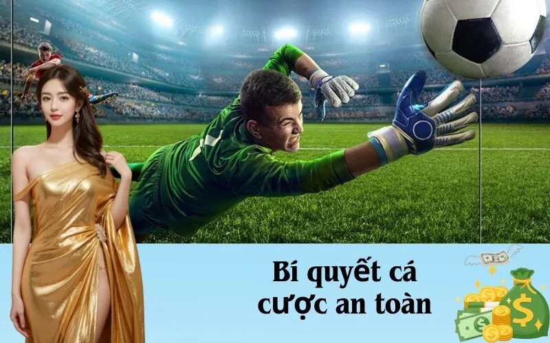 Bí quyết cá cược an toàn